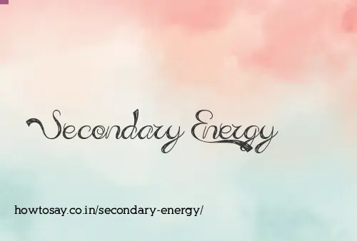 Secondary Energy