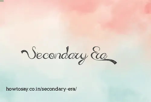 Secondary Era