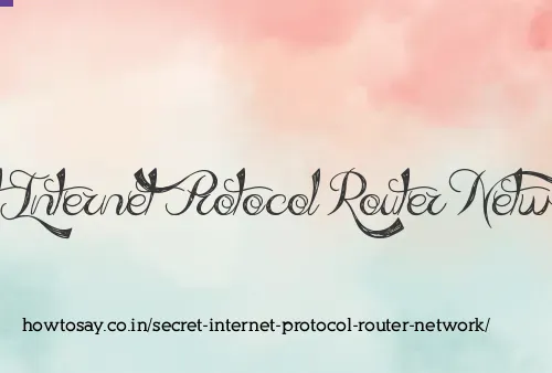 Secret Internet Protocol Router Network