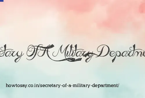 Secretary Of A Military Department