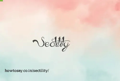 Sectility
