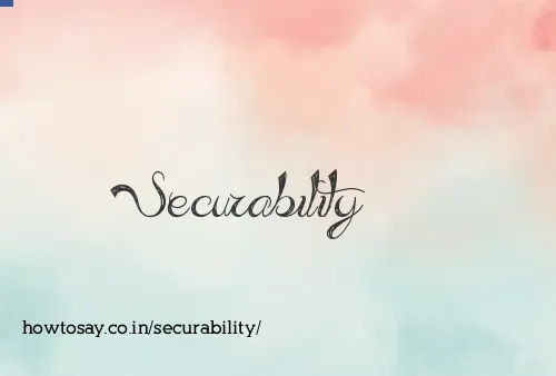 Securability