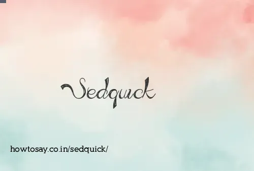 Sedquick