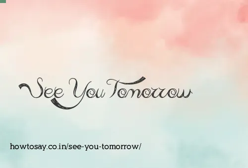 See You Tomorrow