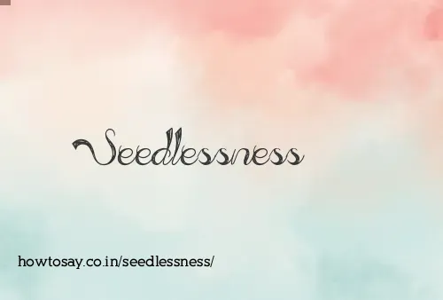 Seedlessness