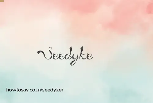 Seedyke