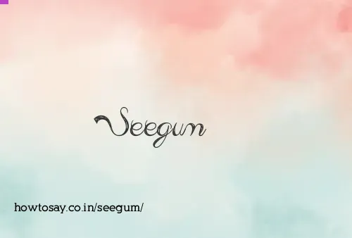 Seegum