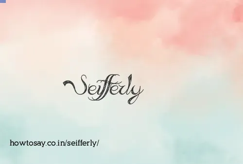 Seifferly