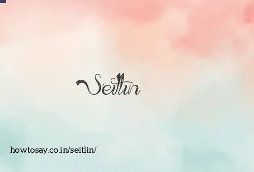 Seitlin
