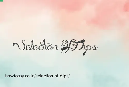 Selection Of Dips