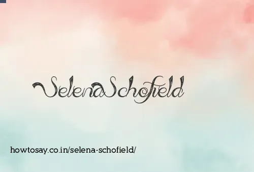 Selena Schofield