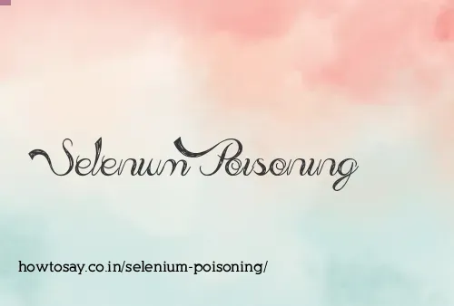 Selenium Poisoning