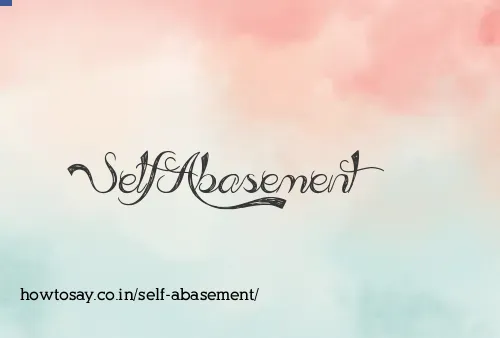 Self Abasement