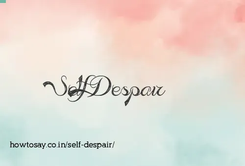 Self Despair