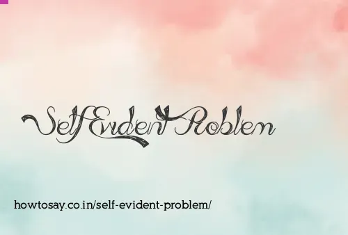 Self Evident Problem