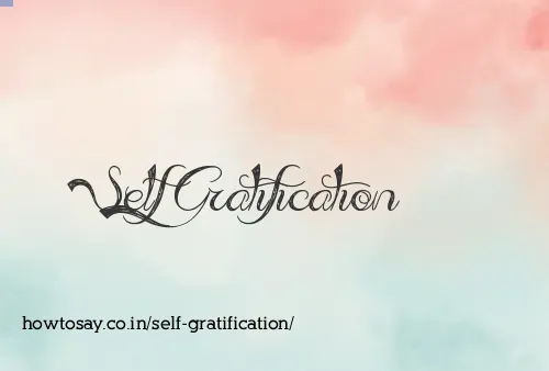 Self Gratification