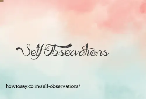 Self Observations