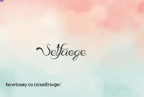 Selfrioge