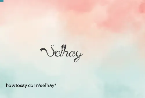 Selhay