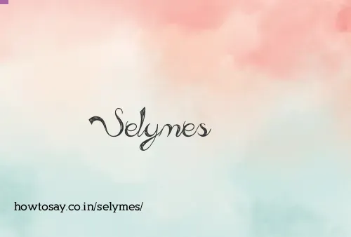 Selymes