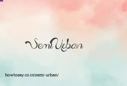 Semi Urban