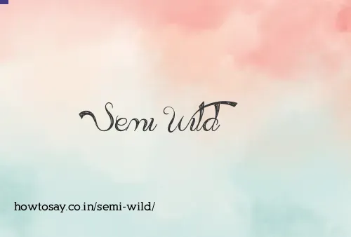 Semi Wild