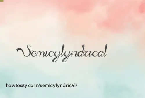 Semicylyndrical