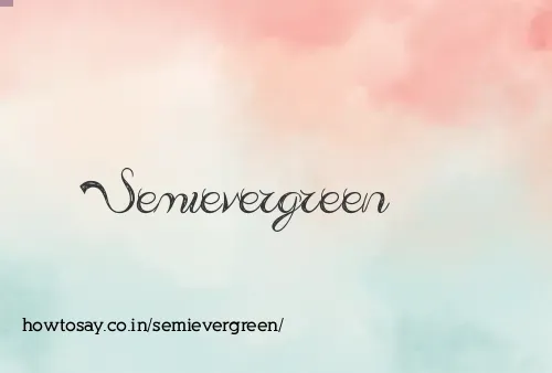 Semievergreen