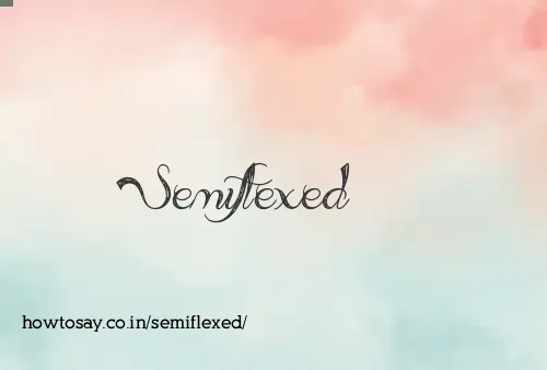 Semiflexed