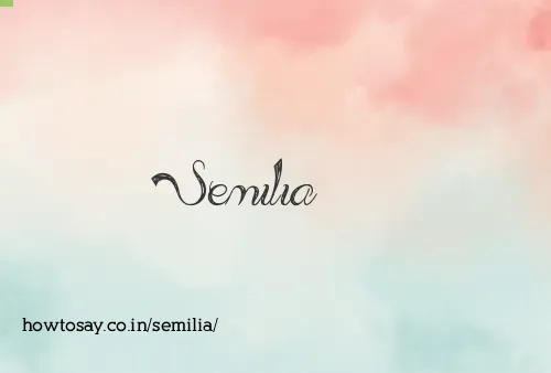 Semilia