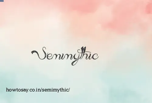 Semimythic