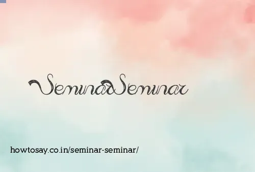 Seminar Seminar