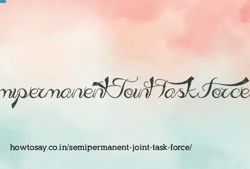 Semipermanent Joint Task Force