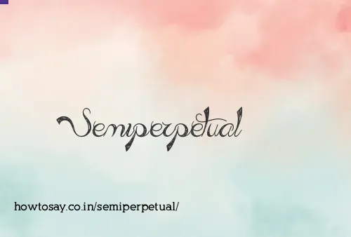 Semiperpetual