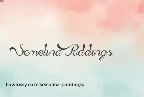 Semolina Puddings
