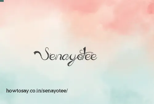 Senayotee