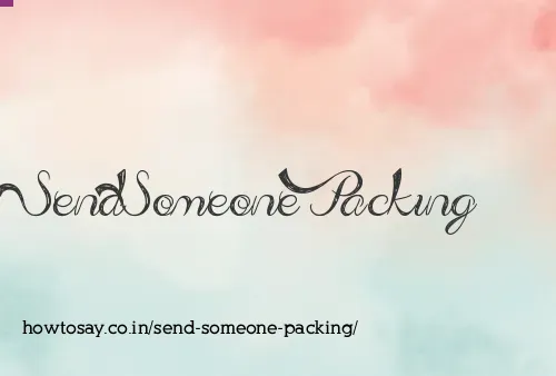 Send Someone Packing