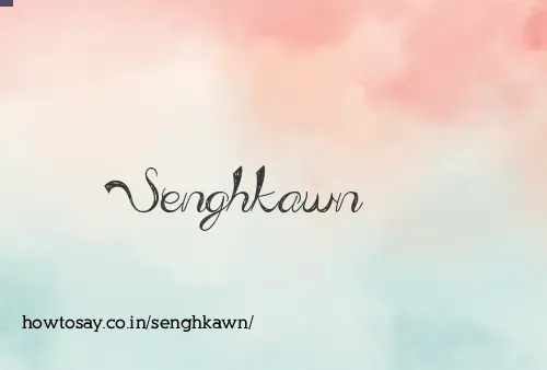 Senghkawn