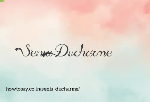 Senia Ducharme