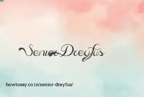 Senior Dreyfus