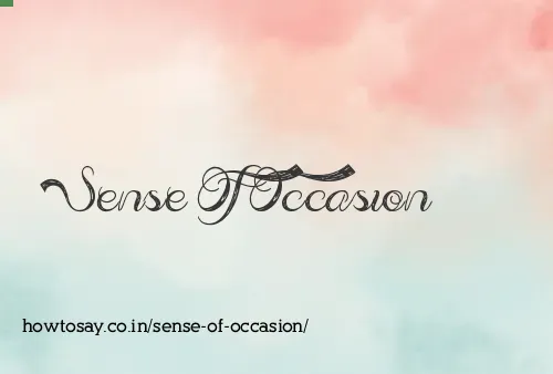 Sense Of Occasion