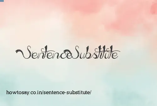 Sentence Substitute