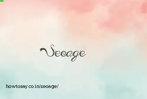 Seoage