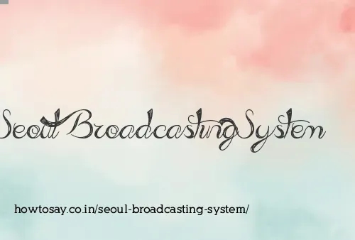 Seoul Broadcasting System