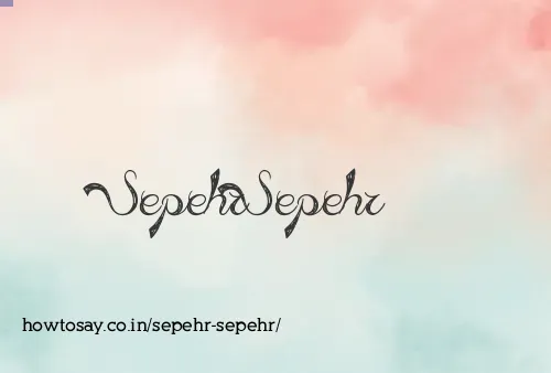 Sepehr Sepehr