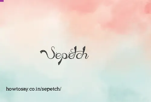 Sepetch