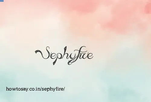 Sephyfire