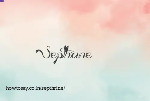 Septhrine