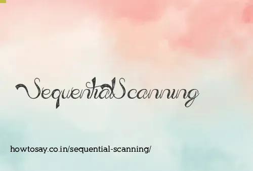 Sequential Scanning