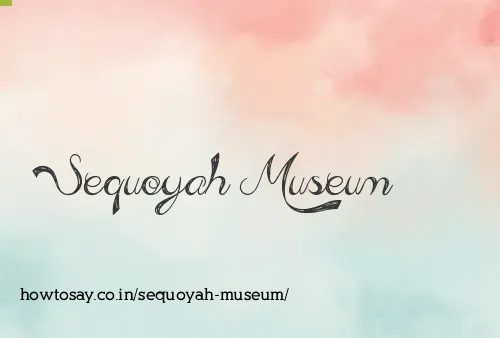 Sequoyah Museum